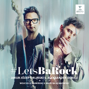 Jakub Jozef Orlinski& Aleksander Debicz - #Letsbarock