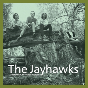 Jayhawks - Tomorrow the Green Grass