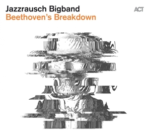 Jazzrausch Bigband - Beethoven's Breakdown