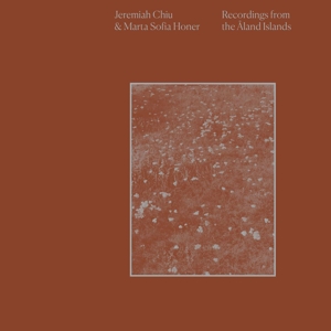 Jeremiah Chiu - Recordings From the Aland Islands