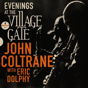 John Coltrane - Evenings At the Village Gate: John Coltrane With Eric Dolphy