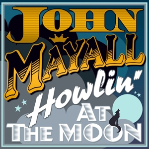 John Mayall& the Bluesbreake - Howling At the Moon