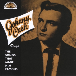 Johnny Cash - Sings the Songs That Made Him Famous