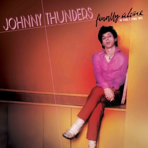 Johnny Thunders - Finally Alone - the Stick & Stones Tapes