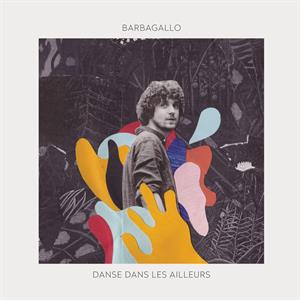 Julien Barbagallo - Danse Dans Les Ailleurs