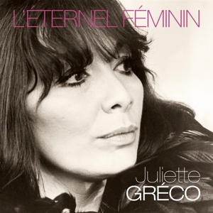 Juliette Gréco - L'eternel Feminin