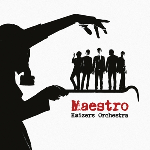 Kaizers Orchestra - Maestro