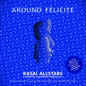 Kasai Allstars - Around Feliciti