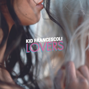 Kid Francescoli - Lovers