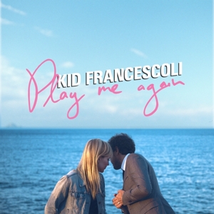 Kid Francescoli - Play Me Again