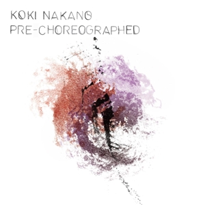 Koki Nakano - Pre-Choreographed