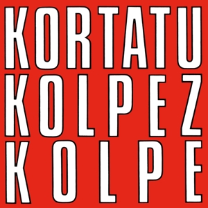 Kortatu - Kolpez Kolpe