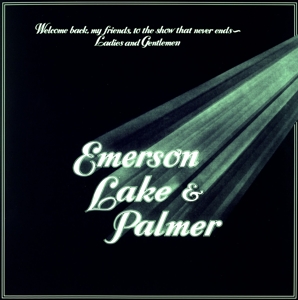 Lake Emerson& Palmer - Welcome Back My Friends To the