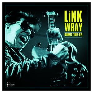 Link Wray - Rumble (1956-1962)