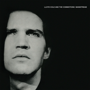 Lloyd Cole & The Commotions - Mainstream