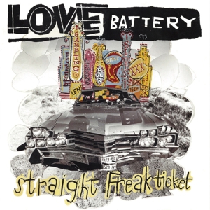 Love Battery - Straight Freak Ticket