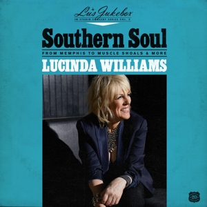 Lucinda Williams - Lu's Jukebox Vol.2: Southern Soul: From Memphis To Muscle Shoals