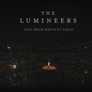 Lumineers - Live From Wrigley Field