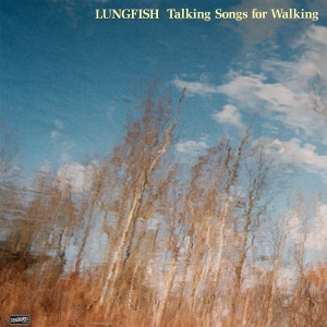 Lungfish - Talking Songs For Walking