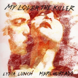 Lydia - Lunch& Marc Hurtado- - My Lover the Killer