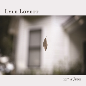 Lyle Lovett - 12th of June