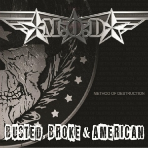 M.O.D. - Busted Broke & American