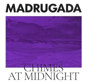Madrugada - Chimes At Midnight (Special Edition)