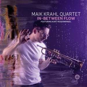 Maik Krahl Quartet - In-Between Flow