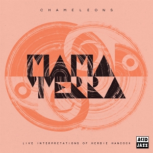 Mama Terra - Chameleons - Live Interpretations of Herbie Hancock