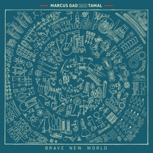 Marcus -Meets Tamal- Gad - Brave New World