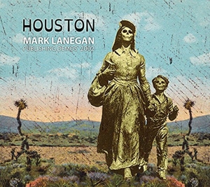 Mark Lanegan - Houston:Publishing Demos 2002