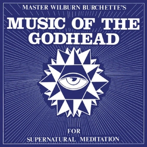 Master Wilburn Burchette - Music of the Godhead