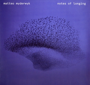 Matteo Myderwyk - Notes of Longing