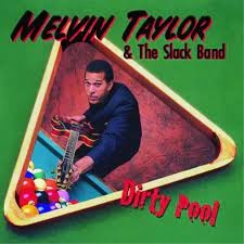 Melvin Taylor & The Slack Band - Dirty Pool