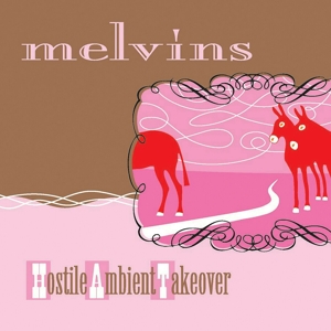 Melvins - Hostile Ambient Takeover