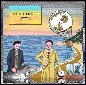 Men I Trust - Men I Trust