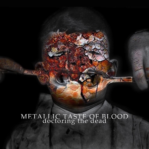 Metallic Taste Of Blood - Doctoring the Dead