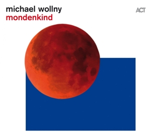 Michael Wollny - Mondenkind