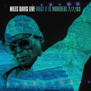 Miles Davis - What It is: Montreal 7/7/83