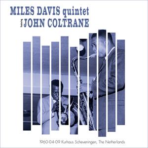 Miles -Quintet- Ft. John Coltrane Davis - 1960-04-09 Kurhaus Scheveningen - the Netherlands