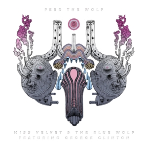 Miss Velvet & the Blue Wolf - Feed the Wolf