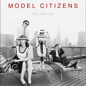 Model Citizens - Nyc 1978-1979