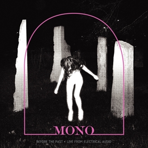 Mono - Before the Past - Live From Electrical Audio