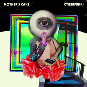 Mother's Cake - Cyberfunk!