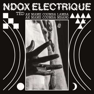 Ndox Electrique - Ted Ak Mame Coumba Lamba Ak a Mame Coumba Mba