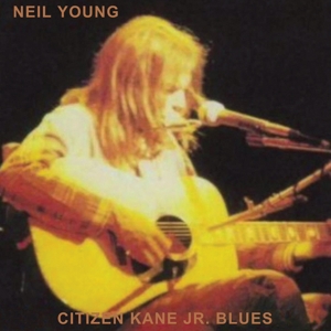 Neil Young - Citizen Kane Jr. Blues (Live)