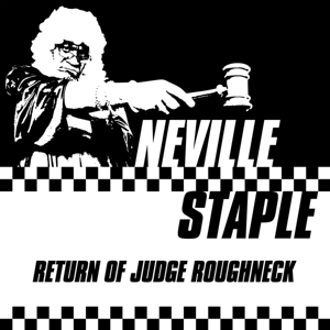 Neville Staple - Return of Judge Roughneck