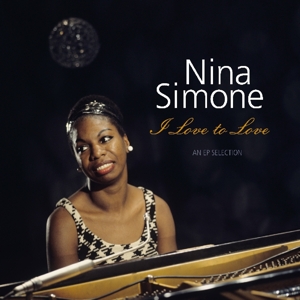 Nina Simone - I Love To Love - an Ap Selection