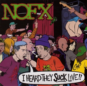 NOFX - I Heard They Suck Live !