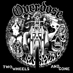 Overdose - Two Wheels and Gone